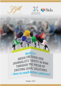 Skopje, 2021 ANALYSIS: Media Freedom and Journalists’ Safety in RNM Through the Prism of Existing Legal Solutions – HOW to REACH BETTER SOLUTIONS? IMPRESUM