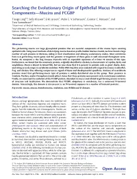 Searching the Evolutionary Origin of Epithelial Mucus Protein Components—Mucins and FCGBP Article Open Access