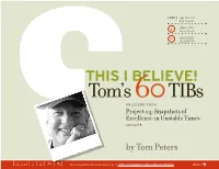 THIS I BELIEVE! Tom’S 60 Tibs an EXCERPT from Project 04: Snapshots of Excellence in Unstable Times Continued >