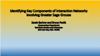 Identifying Key Components of Interaction Networks Involving Greater Sage Grouse