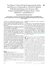 Two Phase 3 Clinical Trials Comparing the Safety and Efficacy of Netarsudil to Timolol in Patients with Elevated Intraocular