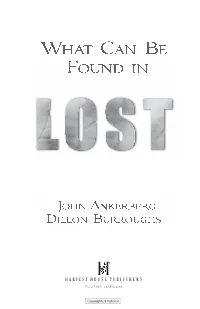 What Can Be Found in Lost.Indd 1 10/8/07 3:56:35 PM This Book Is a Critical Commentary on the Religious Themes Found in the Television Show Lost