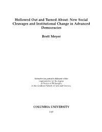ABSTRACT Hollowed out and Turned About: New Social Cleavages and Institutional Change in Advanced Democracies Brett Meyer