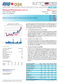 Workpoint Entertainment (WORK TB) Buy (Maintained) Communications - Media Target Price: THB50.00 Market Cap: Usd339m Price: THB42.00