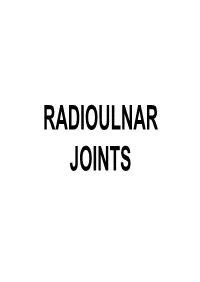 RADIOULNAR JOINTS the Radius and Ulna Articulate by –