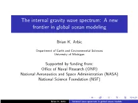 The Internal Gravity Wave Spectrum: a New Frontier in Global Ocean Modeling