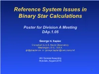 Reference System Issues in Binary Star Calculations