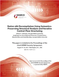 Native X86 Decompilation Using Semantics- Preserving Structural Analysis and Iterative Control-Flow Structuring Edward J