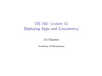 CIS 192: Lecture 12 Deploying Apps and Concurrency