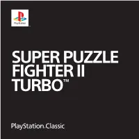 SUPER PUZZLE FIGHTER II TURBO™ the PUZZLE WARRIORS RYU Ryu Lives Only for Martial Arts and Searches for Opponents Stronger Than He Is