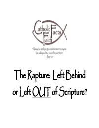 The Rapture: Left Behind Or Left out of Scripture? the Rapture