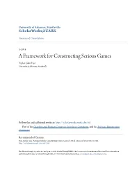 A Framework for Constructing Serious Games Taylor Glen Yust University of Arkansas, Fayetteville