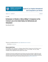 Euthanasia: Is It Murder Or Mercy Killing? a Comparison of the Criminal Laws in the United States, the Netherlands and Switzerland