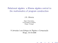 Relational Algebra: a Kleene Algebra Central to the Mathematics of Program Construction