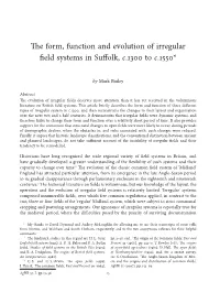 The Form, Function and Evolution of Irregular Field Systems in Suffolk, C.1300 to C.1550*