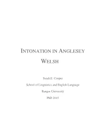 Intonation in Anglesey Welsh and Uses the Patterning to Discuss an Appropriate Underlying Phonological Representation of the Intonation