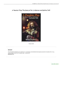 Read Book # a Passion Play: the Story of Ian Anderson and Jethro