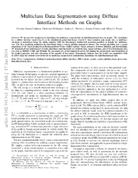 Multiclass Data Segmentation Using Diffuse Interface Methods on Graphs Cristina Garcia-Cardona, Ekaterina Merkurjev, Andrea L
