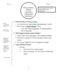 Phases of Matter Melting Freezing Vaporization Condensation Sublimation 1. Characteristics of a Phase Change 2. What Happens D