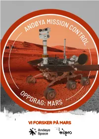 VI FORSKER PÅ MARS Kort Om Aktiviteten I Mange Tiår Har Mars Vært Et Yndet Objekt for Forskere Verden Over