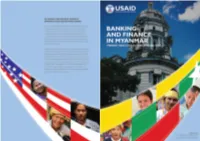 BANKING and FINANCE in MYANMAR BANKING and FINANCE in MYANMAR Iii ACKNOWLEDGMENTS This Paper Was Written by Sean Turnell