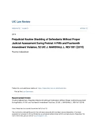 Prejudicial Routine Shackling of Defendants Without Proper Judicial Assessment During Pretrial: a Fifth and Fourteenth Amendment Violation, 52 UIC J