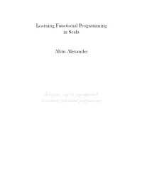 Learning Functional Programming in Scala Alvin Alexander