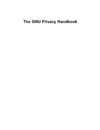 The GNU Privacy Handbook the GNU Privacy Handbook Copyright © 1999 by the Free Software Foundation