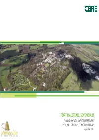 FORT HALSTEAD, SEVENOAKS ENVIRONMENTAL IMPACT ASSESSMENT VOLUME I – NON-TECHNICAL SUMMARY September 2019 CONTENTS – ES VOLUME I NON-TECHNICAL SUMMARY