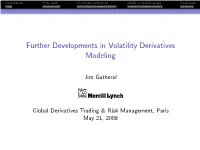 Further Developments in Volatility Derivatives Modeling
