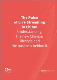 The Pulse of Live Streaming in China: Understanding the New Chinese Lifestyle and the Business Behind It