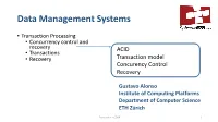 Concurrency Control and Recovery ACID • Transactions • Recovery Transaction Model Concurency Control Recovery