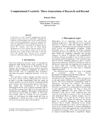 Computational Creativity: Three Generations of Research and Beyond