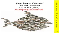 Aquatic Resources Management ARM 105 1.0 Ichthyology Practical No