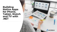 Building Native Apps for Phone, Tablet, Watch and TV with .NET We Are a World-Class Software Delivery Firm