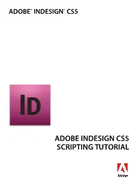 ADOBE INDESIGN CS5 SCRIPTING TUTORIAL © 2010 Adobe Systems Incorporated