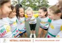 NETBALL AUSTRALIA EXECUTIVE GENERAL MANAGER -- SPORT BACKGROUND and CONTEXT Netball Holds a Unique Position in the Australian Sporting Landscape