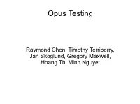 Opus Testing