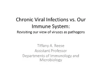 Chronic Viral Infections Vs. Our Immune System: Revisiting Our View of Viruses As Pathogens
