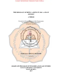 The Ideology of Being a Being in 2001: a Space Odyssey a Thesis Graduate Program of English Language Studies Sanata Dharma Unive