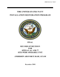 ROD) Presents the Selected Remedies for Installation Restoration Program (IRP) Sites 63, 64, and 77 Located in the Site-Wide Operable Unit at Andersen AFB, Guam
