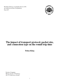 The Impact of Transport Protocol, Packet Size, and Connection Type on the Round Trip Time