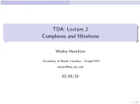 TDA: Lecture 2 Complexes and Filtrations