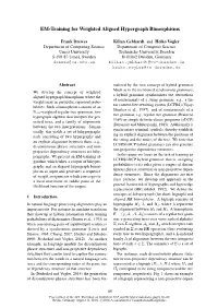 EM-Training for Weighted Aligned Hypergraph Bimorphisms