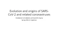 Evolution and Origins of SARS- Cov-2 and Related Coronaviruses Introduction to Evolution and Scientific Inquiry Spring 2020, Dr