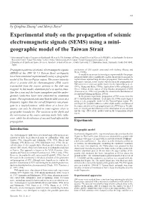 Experimental Study on the Propagation of Seismic Electromagnetic Signals (SEMS) Using a Mini- Geographic Model of the Taiwan Strait