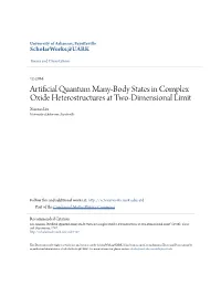 Artificial Quantum Many-Body States in Complex Oxide Heterostructures at Two-Dimensional Limit Xiaoran Liu University of Arkansas, Fayetteville