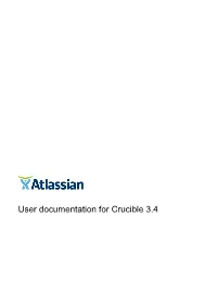 User Documentation for Crucible 3.4 User Documentation for Crucible 3.4 2