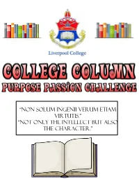 “Non Solum Ingenii Verum Etiam Virtutis.” “Not Only the Intellect but Also the Character.”