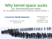 Why Kernel Space Sucks (Or: Deconstructing Two Myths) (Or: an Abridged History of Kernel-Userspace Interface Blunders...)